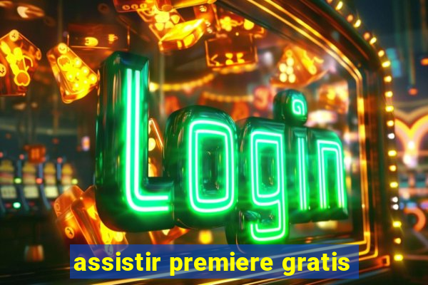 assistir premiere gratis